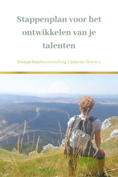 Stappenplan voor het ontwikkelen van je talenten | Unique-loopbaancoaching Stappenplan voor het ontwikkelen van je talenten Unique-loopbaancoaching