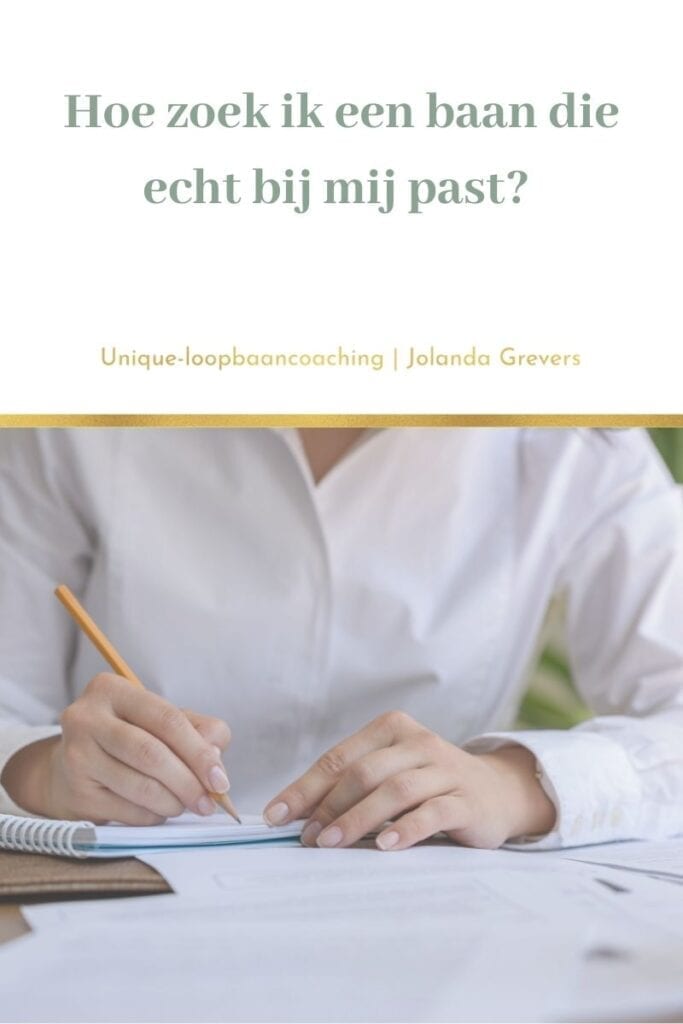 Hoe zoek ik een baan die echt bij mij past? | Unique-loopbaancoaching-2 Hoe zoek ik een baan die echt bij mij past? | Unique-loopbaancoaching