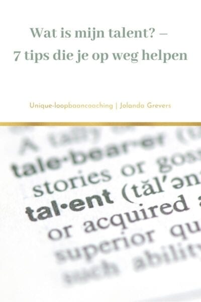 Wat is mijn talent? – 7 tips die je op weg helpen | Unique-loopbaancoaching-2 Wat is mijn talent? – 7 tips die je op weg helpen | Unique-loopbaancoaching