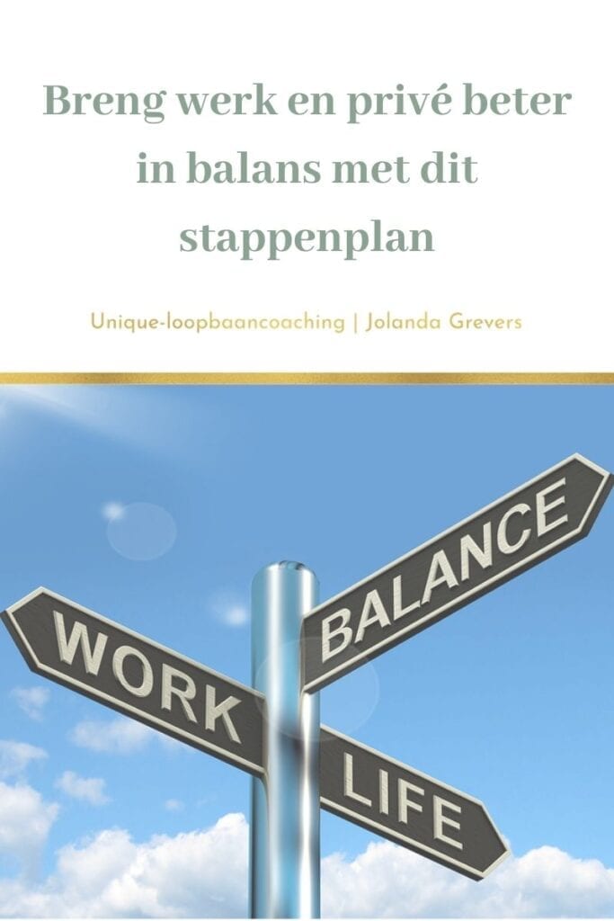 Breng werk en privé beter in balans met dit stappenplan | Uniqie-loopbaancoaching Breng werk en privé beter in balans met dit stappenplan | Uniqie-loopbaancoaching