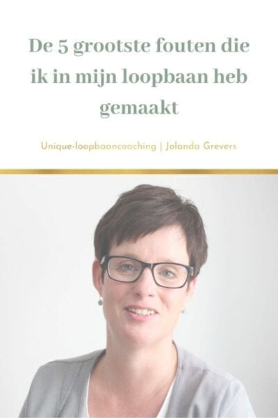 De 5 grootste fouten die ik in mijn loopbaan heb gemaakt | Unique-loopbaancoaching-2