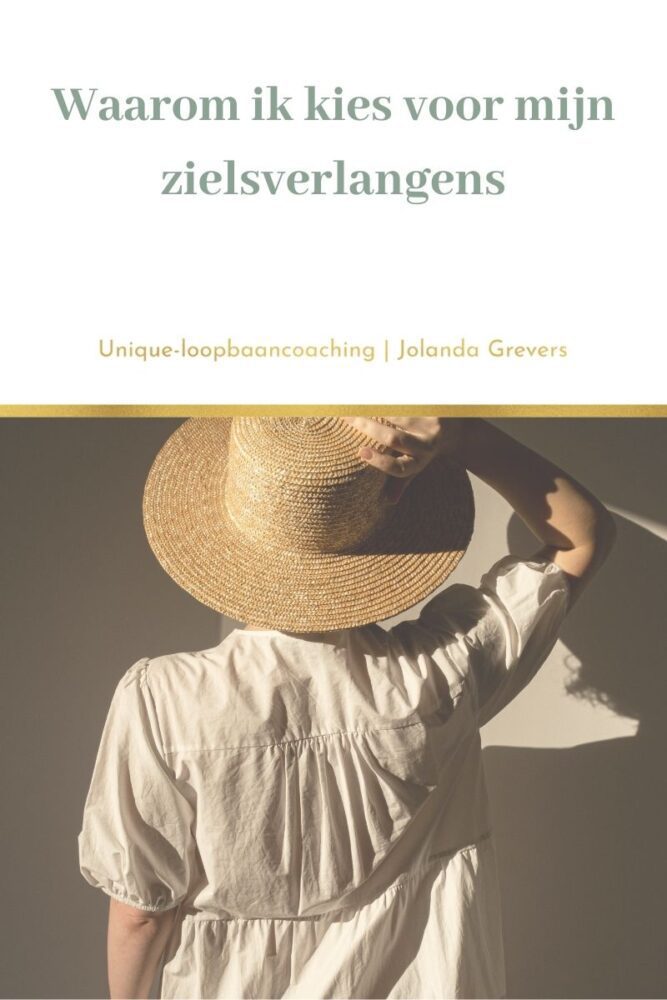 Waarom ik kies voor mijn zielsverlangens zielsverlangens keuze maken Unique-loopbaancoaching
